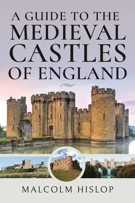 Sprievodca po stredovekých hradoch Anglicka - A Guide to the Medieval Castles of England