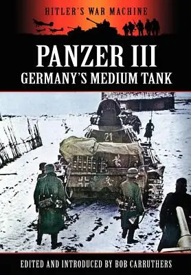 Panzer III - nemecký stredný tank - Panzer III - Germany's Medium Tank