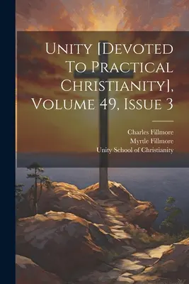 Jednota [venované praktickému kresťanstvu], ročník 49, číslo 3 - Unity [devoted To Practical Christianity], Volume 49, Issue 3
