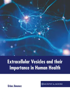 Extracelulárne vezikuly a ich význam pre ľudské zdravie - Extracellular Vesicles and Their Importance in Human Health