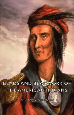 Korálky a korálková tvorba amerických Indiánov - Beads and Beadwork of the American Indians