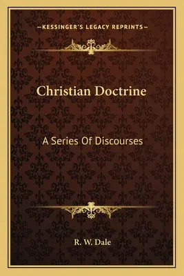 Kresťanské učenie: Séria prednášok - Christian Doctrine: A Series Of Discourses