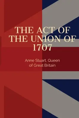 Zákon o únii z roku 1707 - Act of the Union of 1707