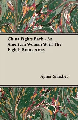 Čína bojuje späť - Američanka v ôsmej armáde - China Fights Back - An American Woman With The Eighth Route Army