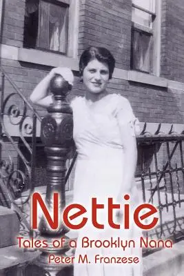 Nettie: Tales of a Brooklyn Nana (Príbehy brooklynskej babičky) - Nettie: Tales of a Brooklyn Nana