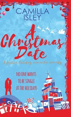Vianočné rande: Romantická komédia o falošných vzťahoch na dovolenke - A Christmas Date: A Fake Relationship Holiday Romantic Comedy