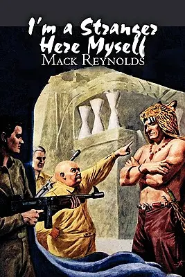 Som tu sám cudzincom Mack Reynolds, sci-fi, dobrodružná, fantasy - I'm a Stranger Here Myself by Mack Reynolds, Science Fiction, Adventure, Fantasy