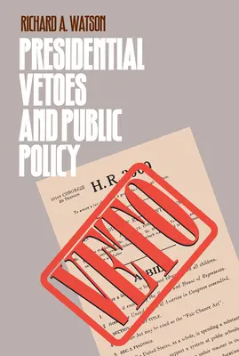 Prezidentské veto a verejná politika - Presidential Vetoes and Public Policy