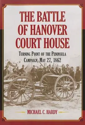 Bitka pri Hanover Court House - The Battle of Hanover Court House