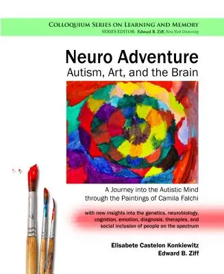 Neurotické dobrodružstvo: Autizmus, umenie a mozog: Cesta do autistickej mysle prostredníctvom obrazov Camily Falchi - Neuro Adventure: Autism, Art, and the Brain: A Journey into the Autistic Mind through the Paintings of Camila Falchi