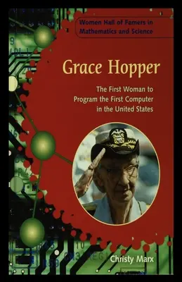 Grace Hopperová: Hopperová: prvý počítač v USA: prvá žena, ktorá naprogramovala prvý počítač v USA - Grace Hopper: The First Woman to Program the First Computer in the United States