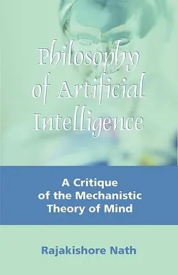 Filozofia umelej inteligencie: Kritika mechanistickej teórie mysle - Philosophy of Artificial Intelligence: A Critique of the Mechanistic Theory of Mind