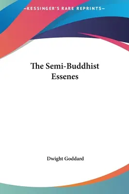 Polobudhistické eseje - The Semi-Buddhist Essenes