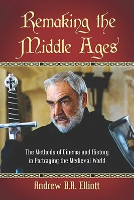 Pretváranie stredoveku: Metódy filmu a histórie pri zobrazovaní stredovekého sveta - Remaking the Middle Ages: The Methods of Cinema and History in Portraying the Medieval World