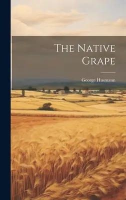 Native Grape - The Native Grape