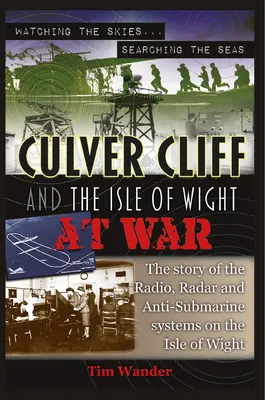 Culver Cliff a ostrov Wight vo vojne - Culver Cliff and the Isle of Wight at War