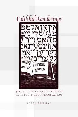Verné vykresľovanie: Židovsko-kresťanské rozdiely a politika prekladu - Faithful Renderings: Jewish-Christian Difference and the Politics of Translation