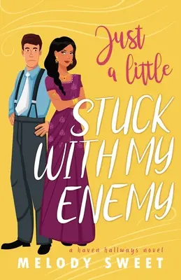 Len trochu prilepená na nepriateľa: Sladká romantická komédia - Just A Little Stuck With My Enemy: A Sweet Romantic Comedy