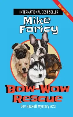 Bow-Wow záchrana: Dev Haskell - súkromný detektív, kniha 23, druhé vydanie - Bow-Wow Rescue: Dev Haskell - Private Investigator Book 23, Second Edition