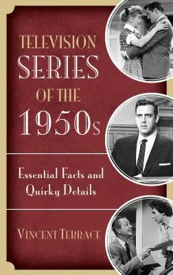 Televízne seriály 50. rokov: Základné fakty a bizarné detaily - Television Series of the 1950s: Essential Facts and Quirky Details