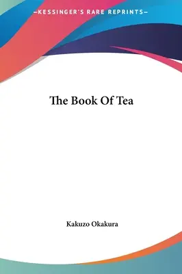 Kniha o čaji - The Book Of Tea