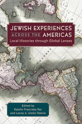 Jewish Experiences Across Americas: Miestne dejiny cez globálnu optiku - Jewish Experiences Across the Americas: Local Histories Through Global Lenses