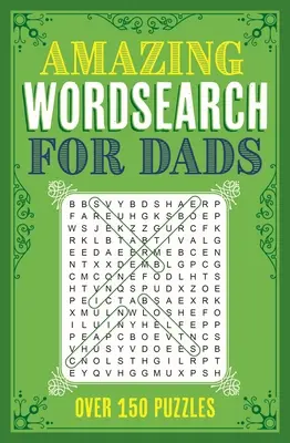 Úžasné hľadanie slov pre otcov: Viac ako 150 hádaniek - Amazing Wordsearch for Dads: Over 150 Puzzles