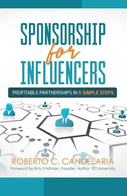 Sponzorstvo pre vplyvných ľudí: Ziskové partnerstvá v piatich jednoduchých krokoch - Sponsorship for Influencers: Profitable Partnerships in Five Simple Steps