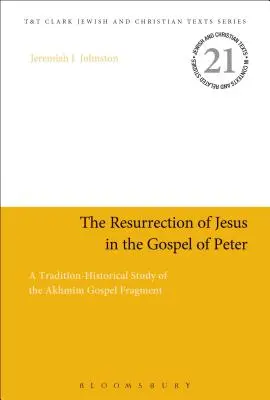 Ježišovo vzkriesenie v Petrovom evanjeliu: Tradično-historická štúdia fragmentu evanjelia z Achmmu - The Resurrection of Jesus in the Gospel of Peter: A Tradition-Historical Study of the Akhmm Gospel Fragment
