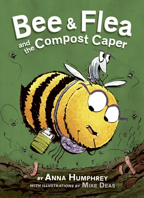 Bee & Flea and Compost Caper - Bee & Flea and the Compost Caper