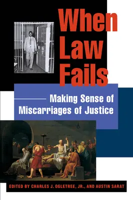 Keď zlyhá právo: Právo: zmysel justičných omylov: Ako sa zorientovať v justičných omyloch - When Law Fails: Making Sense of Miscarriages of Justice