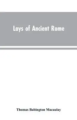 Lays of Ancient Rome (Ležky starovekého Ríma) - Lays of Ancient Rome