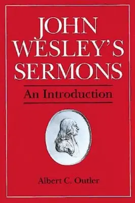 Kázne Johna Wesleyho: Úvod - John Wesley's Sermons: An Introduction