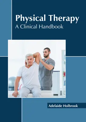 Fyzikálna terapia: Klinická príručka - Physical Therapy: A Clinical Handbook