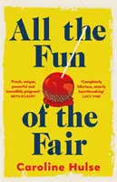 Všetka zábava na jarmoku - veselý, brilantne originálny príbeh o dospievaní, ktorý vás chytí za srdce - All the Fun of the Fair - A hilarious, brilliantly original coming-of-age story that will capture your heart