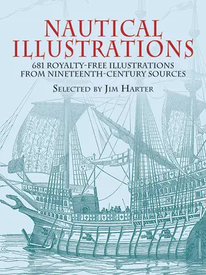 Námorné ilustrácie: Ilustrácie: 681 ilustrácií zo zdrojov devätnásteho storočia bez nároku na honorár - Nautical Illustrations: 681 Royalty-Free Illustrations from Nineteenth-Century Sources