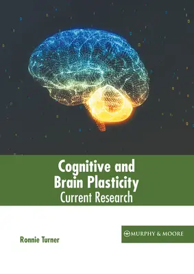 Kognitívna a mozgová plasticita: Súčasný výskum - Cognitive and Brain Plasticity: Current Research