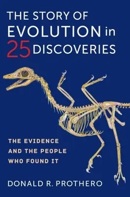 Príbeh evolúcie v 25 objavoch: Dôkazy a ľudia, ktorí ich našli - The Story of Evolution in 25 Discoveries: The Evidence and the People Who Found It