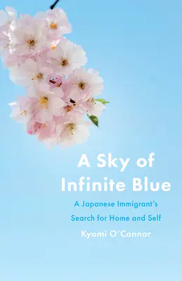 Nekonečná modrá obloha: Hľadanie domova a seba samého japonským prisťahovalcom - A Sky of Infinite Blue: A Japanese Immigrant's Search for Home and Self