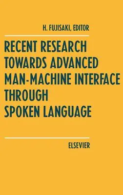 Najnovší výskum smerom k pokročilému rozhraniu človek-stroj prostredníctvom hovoreného jazyka - Recent Research Towards Advanced Man-Machine Interface Through Spoken Language