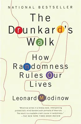 The Drunkard's Walk (Prechádzka opilca): Ako náhoda riadi náš život - The Drunkard's Walk: How Randomness Rules Our Lives
