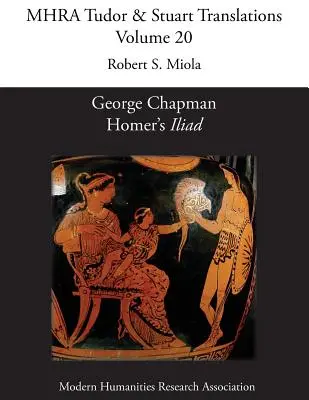 George Chapman, Homérova Iliada - George Chapman, Homer's 'Iliad'