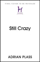 Stále bláznivý - Láska, smiech a slzy zo sveta Posvätného denníka - Still Crazy - Love, laughter and tears from the world of the Sacred Diarist