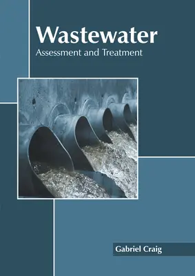 Odpadové vody: Hodnotenie a čistenie odpadových vôd - Wastewater: Assessment and Treatment