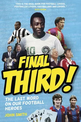 Posledná tretina! - Posledné slovo našich futbalových hrdinov - Final Third! - The Last Word on Our Football Heroes