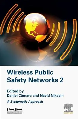 Bezdrôtové siete verejnej bezpečnosti 2: Systematický prístup - Wireless Public Safety Networks 2: A Systematic Approach
