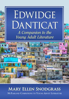 Edwidge Danticat: Dticatty: Sprievodca literatúrou pre mládež (Companion to the Young Adult Literature) - Edwidge Danticat: A Companion to the Young Adult Literature