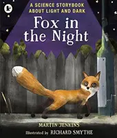 Líška v noci: A Science Storybook About Light and Dark (Vedecká rozprávková kniha o svetle a tme) - Fox in the Night: A Science Storybook About Light and Dark