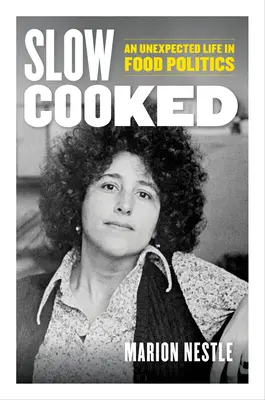 Pomalé varenie: Nečakaný život v potravinovej politike Zväzok 78 - Slow Cooked: An Unexpected Life in Food Politics Volume 78