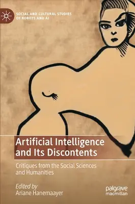 Umelá inteligencia a jej nespokojnosť: Kritika zo spoločenských a humanitných vied - Artificial Intelligence and Its Discontents: Critiques from the Social Sciences and Humanities